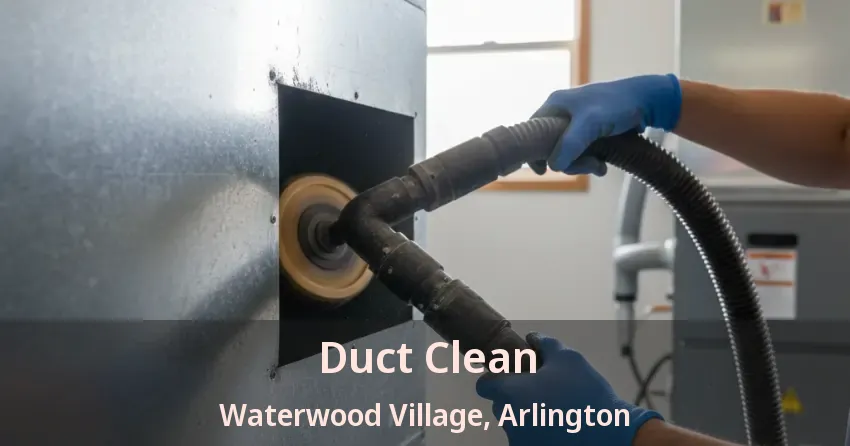 Duct Clean Waterwood Village, Arlington - TX