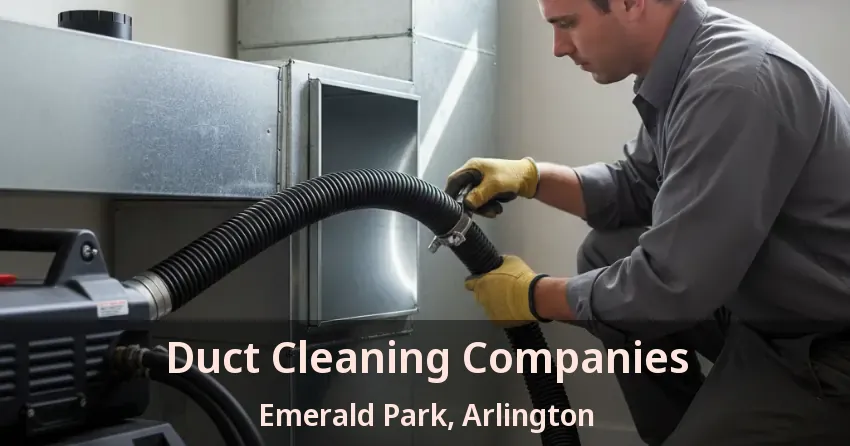 Duct Cleaning Companies Emerald Park, Arlington - TX