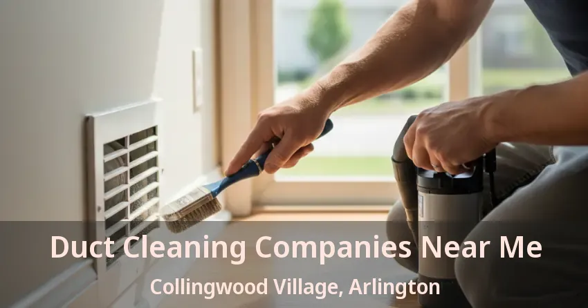 Duct Cleaning Companies Near Me Collingwood Village, Arlington - TX Duct Cleaning Companies Near Me Collingwood Village, Arlington - TX