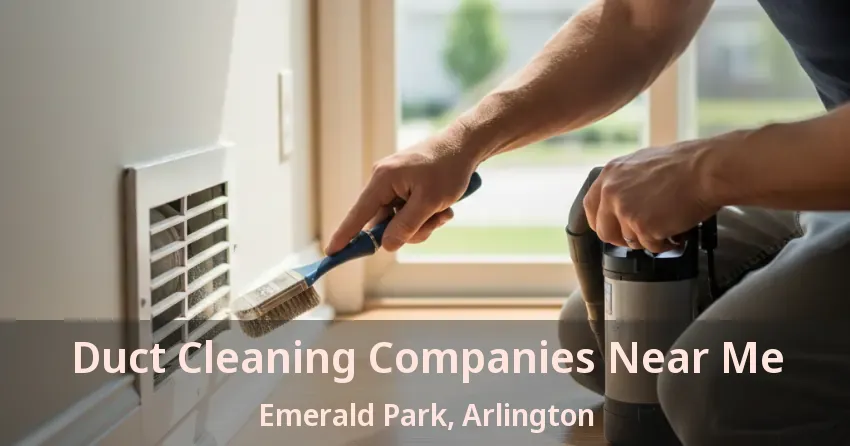 Duct Cleaning Companies Near Me Emerald Park, Arlington - TX Duct Cleaning Companies Near Me Emerald Park, Arlington - TX