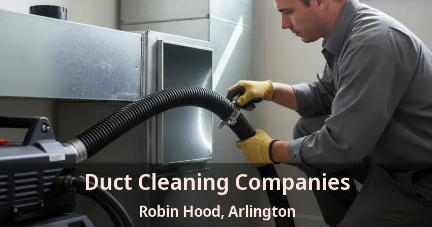 Duct Cleaning Companies Robin Hood, Arlington - TX