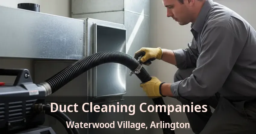 Duct Cleaning Companies Waterwood Village, Arlington - TX Duct Cleaning Companies Waterwood Village, Arlington - TX