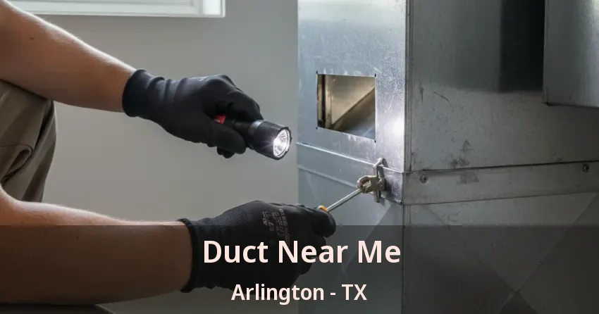 Duct Near Me Arlington - TX Duct Near Me Arlington - TX