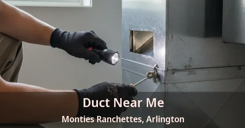 Duct Near Me Monties Ranchettes, Arlington - TX Duct Near Me Monties Ranchettes, Arlington - TX