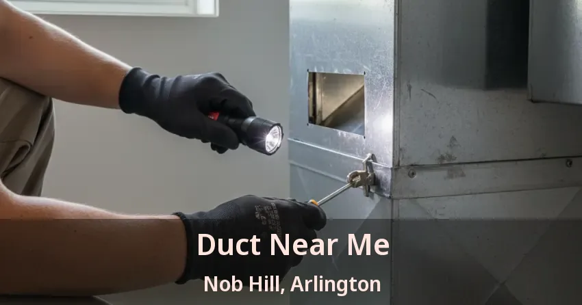 Duct Near Me Nob Hill, Arlington - TX Duct Near Me Nob Hill, Arlington - TX