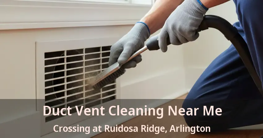 Duct Vent Cleaning Near Me Crossing at Ruidosa Ridge, Arlington - TX