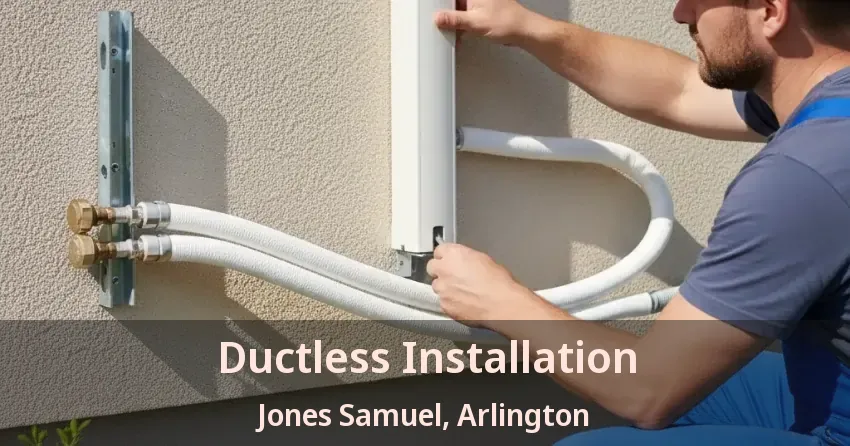 Ductless Installation Jones Samuel, Arlington - TX