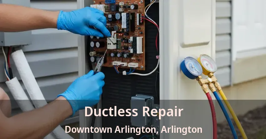 Ductless Repair Downtown Arlington, Arlington - TX