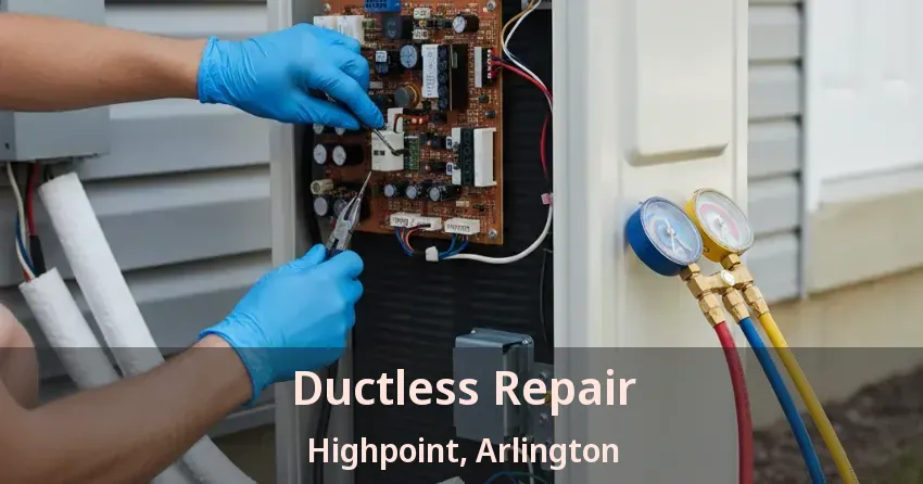 Ductless Repair Highpoint, Arlington - TX