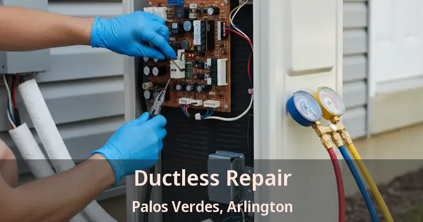 Ductless Repair Palos Verdes, Arlington - TX