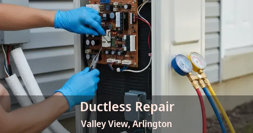 Ductless Repair Valley View, Arlington - TX