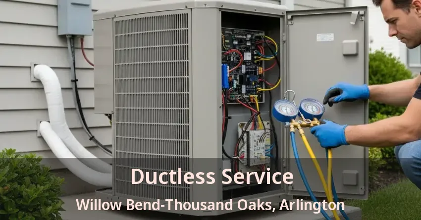 Ductless Service Willow Bend-Thousand Oaks, Arlington - TX