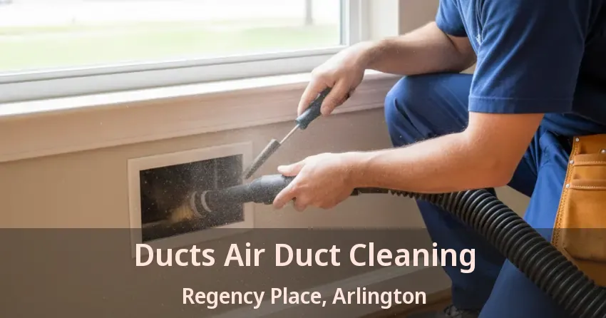 Ducts Air Duct Cleaning Regency Place, Arlington - TX