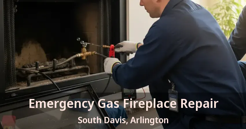 Emergency Gas Fireplace Repair South Davis, Arlington - TX Emergency Gas Fireplace Repair South Davis, Arlington - TX