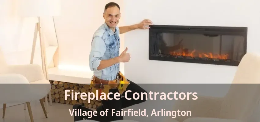 Fireplace Contractors Village of Fairfield, Arlington - TX Fireplace Contractors Village of Fairfield, Arlington - TX