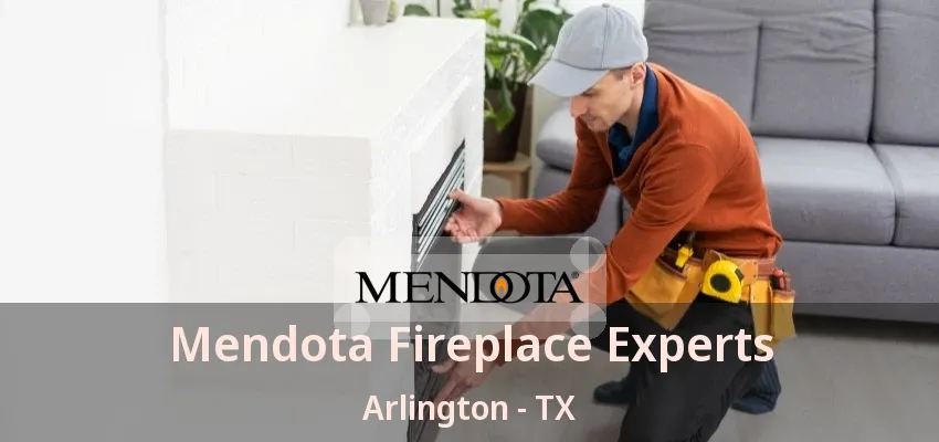 Mendota Fireplace Experts Arlington - TX Mendota Fireplace Experts Arlington - TX