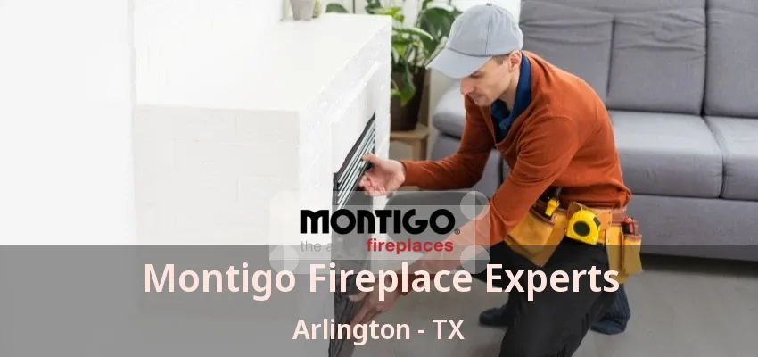 Montigo Fireplace Experts Arlington - TX Montigo Fireplace Experts Arlington - TX