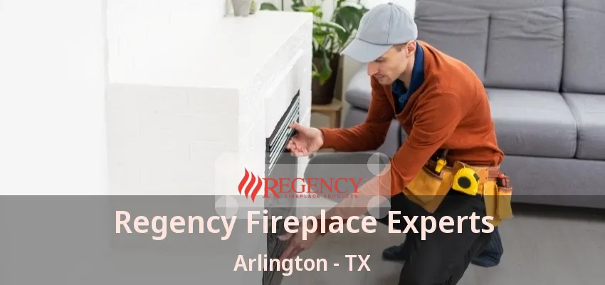 Regency Fireplace Experts Arlington - TX Regency Fireplace Experts Arlington - TX