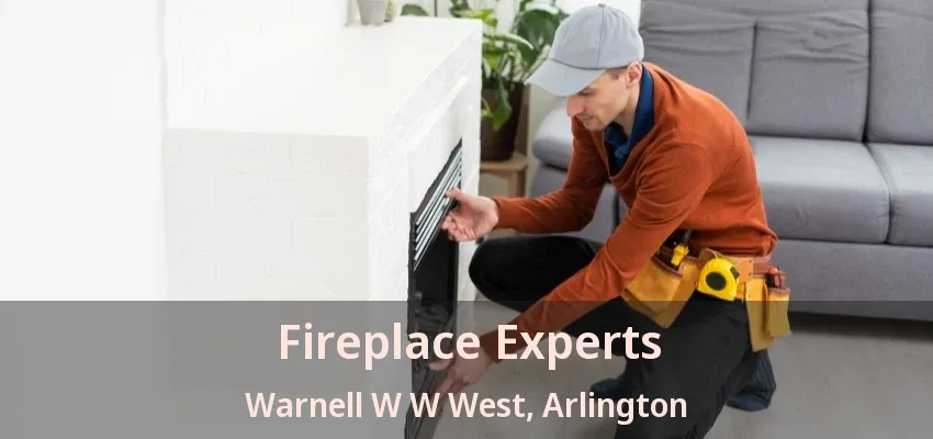 Fireplace Experts Warnell W W West, Arlington - TX Fireplace Experts Warnell W W West, Arlington - TX
