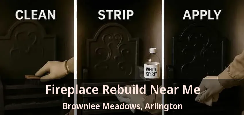Fireplace Rebuild Near Me Brownlee Meadows, Arlington - TX Fireplace Rebuild Near Me Brownlee Meadows, Arlington - TX