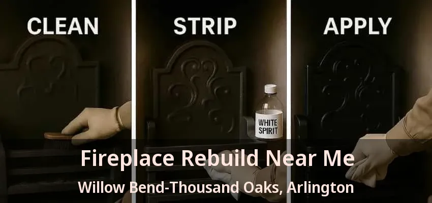 Fireplace Rebuild Near Me Willow Bend-Thousand Oaks, Arlington - TX Fireplace Rebuild Near Me Willow Bend-Thousand Oaks, Arlington - TX