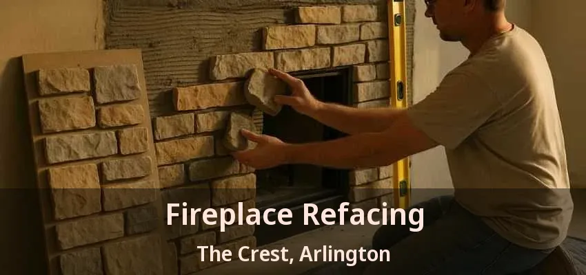 Fireplace Refacing The Crest, Arlington - TX