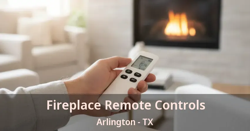 Fireplace Remote Controls Arlington - TX Fireplace Remote Controls Arlington - TX