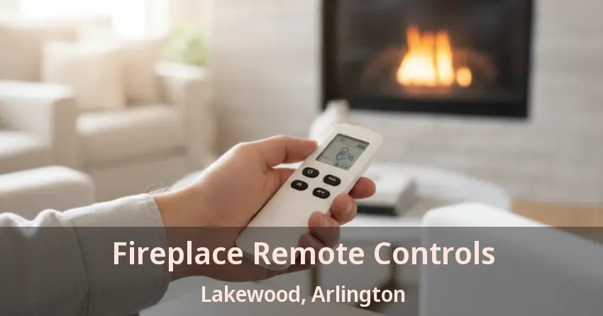 Fireplace Remote Controls Lakewood, Arlington - TX