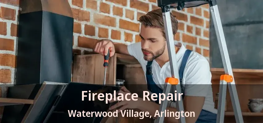 Fireplace Repair Waterwood Village, Arlington - TX Fireplace Repair Waterwood Village, Arlington - TX