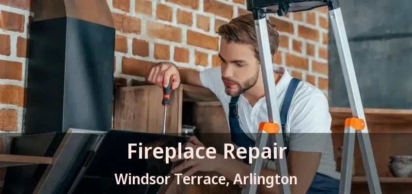 Fireplace Repair Windsor Terrace, Arlington - TX Fireplace Repair Windsor Terrace, Arlington - TX