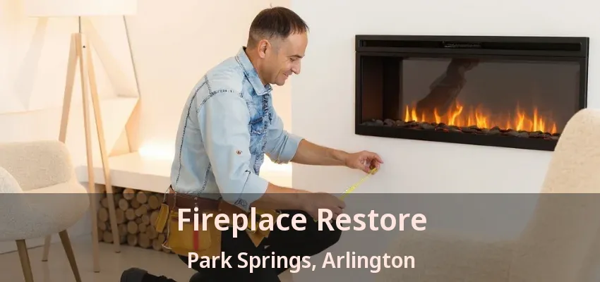 Fireplace Restore Park Springs, Arlington - TX Fireplace Restore Park Springs, Arlington - TX
