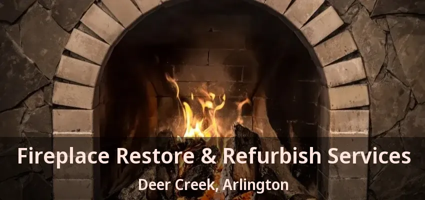 Fireplace Restore & Refurbish Services Deer Creek, Arlington - TX Fireplace Restore & Refurbish Services Deer Creek, Arlington - TX