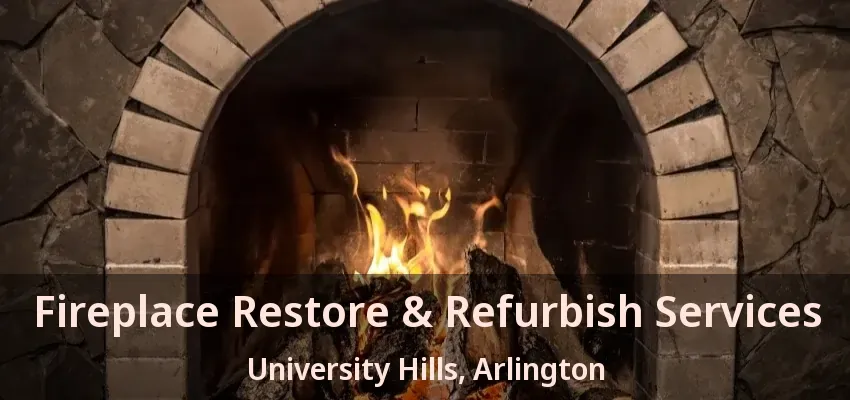 Fireplace Restore & Refurbish Services University Hills, Arlington - TX Fireplace Restore & Refurbish Services University Hills, Arlington - TX