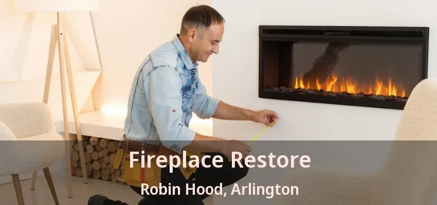 Fireplace Restore Robin Hood, Arlington - TX