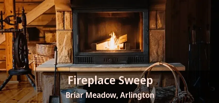 Fireplace Sweep Briar Meadow, Arlington - TX