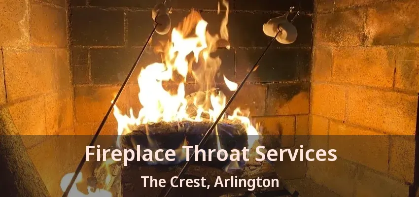 Fireplace Throat Services The Crest, Arlington - TX Fireplace Throat Services The Crest, Arlington - TX