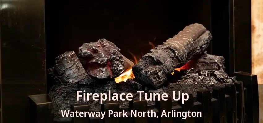 Fireplace Tune Up Waterway Park North, Arlington - TX Fireplace Tune Up Waterway Park North, Arlington - TX