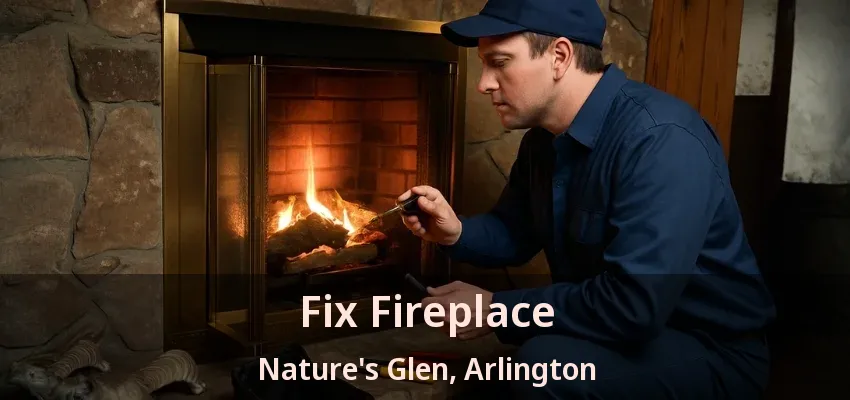 Fix Fireplace Nature's Glen, Arlington - TX