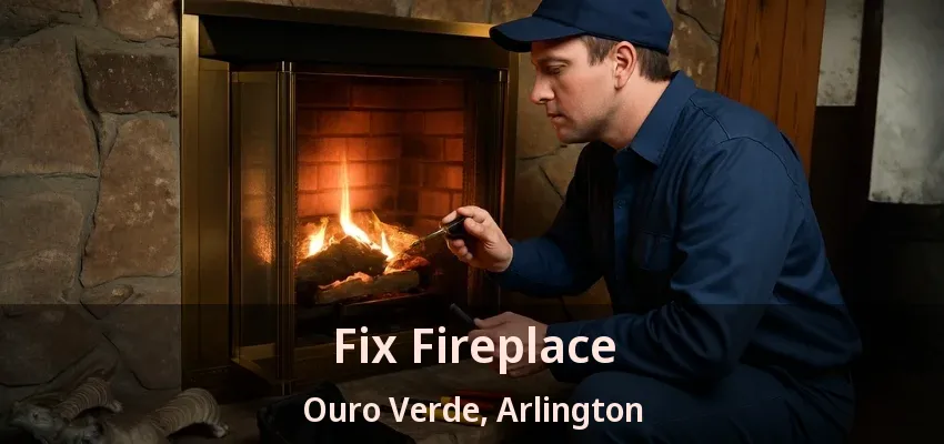 Fix Fireplace Ouro Verde, Arlington - TX