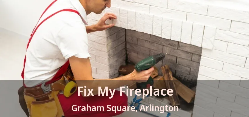 Fix My Fireplace Graham Square, Arlington - TX