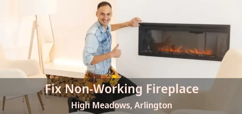Fix Non-Working Fireplace High Meadows, Arlington - TX Fix Non-Working Fireplace High Meadows, Arlington - TX