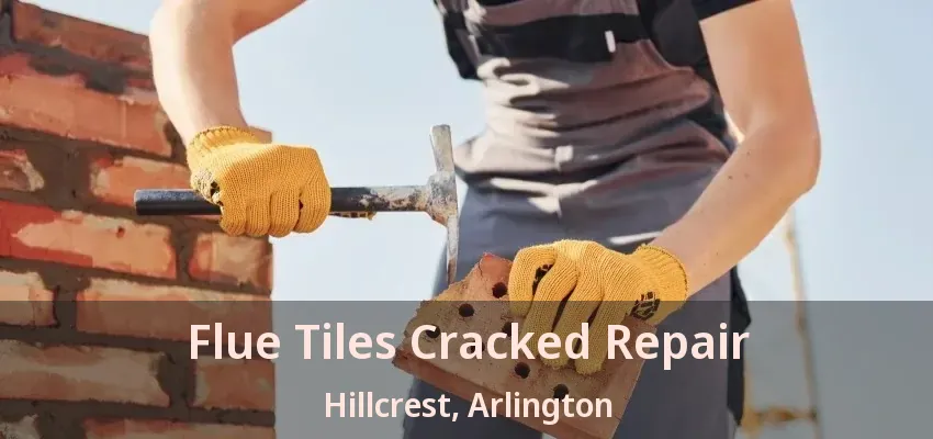 Flue Tiles Cracked Repair Hillcrest, Arlington - TX