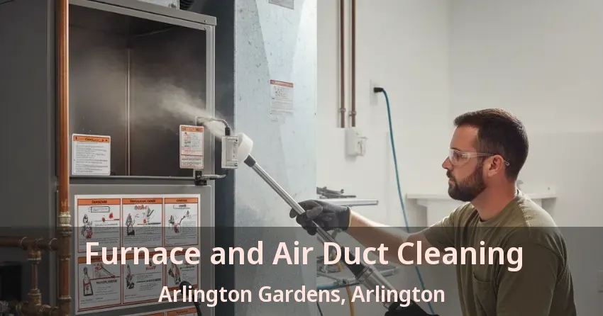 Furnace and Air Duct Cleaning Arlington Gardens, Arlington - TX Furnace and Air Duct Cleaning Arlington Gardens, Arlington - TX