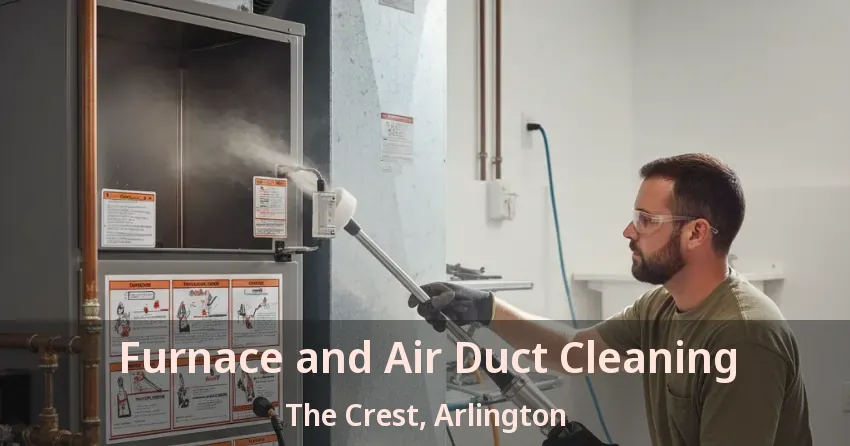 Furnace and Air Duct Cleaning The Crest, Arlington - TX