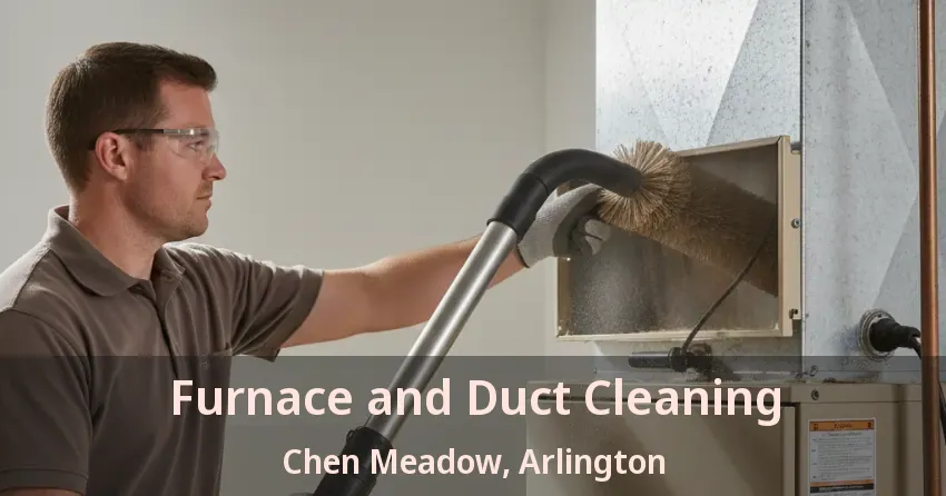 Furnace and Duct Cleaning Chen Meadow, Arlington - TX