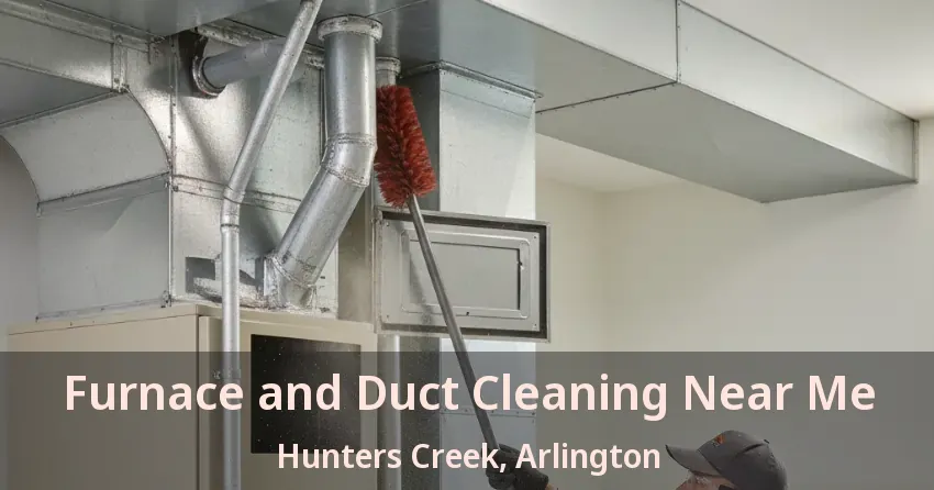 Furnace and Duct Cleaning Near Me Hunters Creek, Arlington - TX
