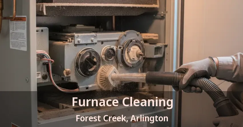 Furnace Cleaning Forest Creek, Arlington - TX