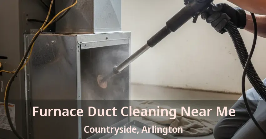 Furnace Duct Cleaning Near Me Countryside, Arlington - TX Furnace Duct Cleaning Near Me Countryside, Arlington - TX