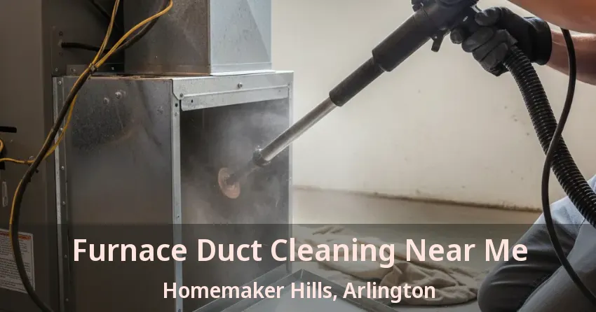 Furnace Duct Cleaning Near Me Homemaker Hills, Arlington - TX Furnace Duct Cleaning Near Me Homemaker Hills, Arlington - TX