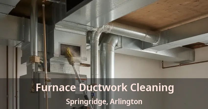 Furnace Ductwork Cleaning Springridge, Arlington - TX